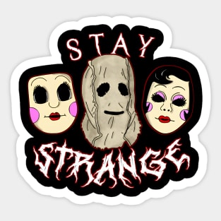 Stay Strange Sticker